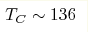 T_C\sim136 