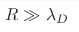 R \gg \lambda_D