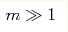 m\gg1