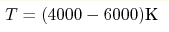 T=(4000-6000) \textnormal{K}