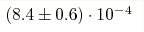 (8.4 \pm 0.6)\cdot10^{-4}