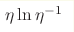 \eta \ln \eta^{-1}