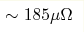 \sim185\mu\Omega