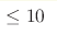 \le10