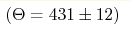 (\Theta=431\pm12)