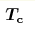 \boldsymbol{T_{\mathrm{c}}}