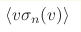 \langle v\sigma_n(v)\rangle