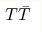T\bar{T}