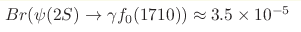 Br(\psi(2S)\to\gamma f_0(1710))\approx3.5\times10^{-5}