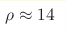 \rho\approx14
