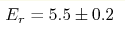 E_r = 5.5\pm
0.2 