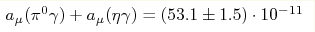a_{\mu}(\pi^0\gamma)+a_{\mu}(\eta\gamma)=(53.1\pm 1.5)\cdot
10^{-11}
