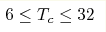 6\leq T_c\leq 32