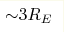 {\sim} 3R_E