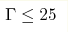 \Gamma\leq25 