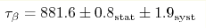 \tau_\beta=881.6\pm0.8_{\rm stat}\pm 1.9_{\rm syst} 