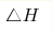 \triangle H