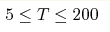 5\leq T \leq 200