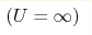 \left(U=\infty\right)