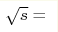 \sqrt{s}=