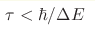 \tau<\hbar/\Delta E