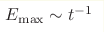 E_{\max}\sim t^{-1}