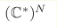 (\mathbb{C}^*)^N