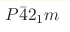 P\bar{4}2_1m