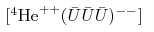 [^4{\rm He}^{++}(\bar U \bar U \bar U)^{-}]