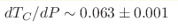 dT_C/dP\sim0.063\pm0.001 