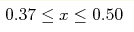 0.37\leq x \leq0.50