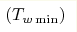 (T_{w\min})