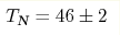 T_{\text{N}}=46\pm2 