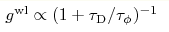 g^{\rm wl} \propto (1+\tau_{\rm D}/\tau_\phi)^{-1}