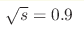 \sqrt{s}=0.9 