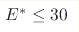 E^* \leq 30 