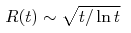 R(t)\sim\sqrt{t/\ln{t}}
