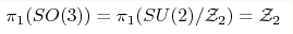 \pi_1(SO(3))=\pi_1(SU(2)/{\cal Z}_2)={\cal Z}_2