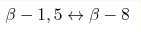 \beta-1,5 \leftrightarrow \beta -8