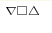 ^{\nabla\square\triangle}