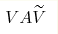 VA\widetilde{V}
