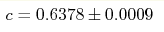 c=0.6378\pm0.0009 