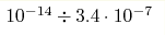10^{-14}\div 3.4\cdot 10^{-7}
