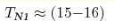 T_{\text{N1}} \hm\approx (15{-}16)
