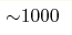 {\sim} 1000