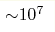{\sim} 10^7