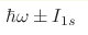 \hbar\omega\pm I_{1s}
