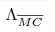 \Lambda_{\overline{MC}}