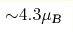 {\sim} 4.3\mu_{\text{B}}