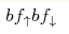 bf_{\uparrow}bf_{\downarrow}